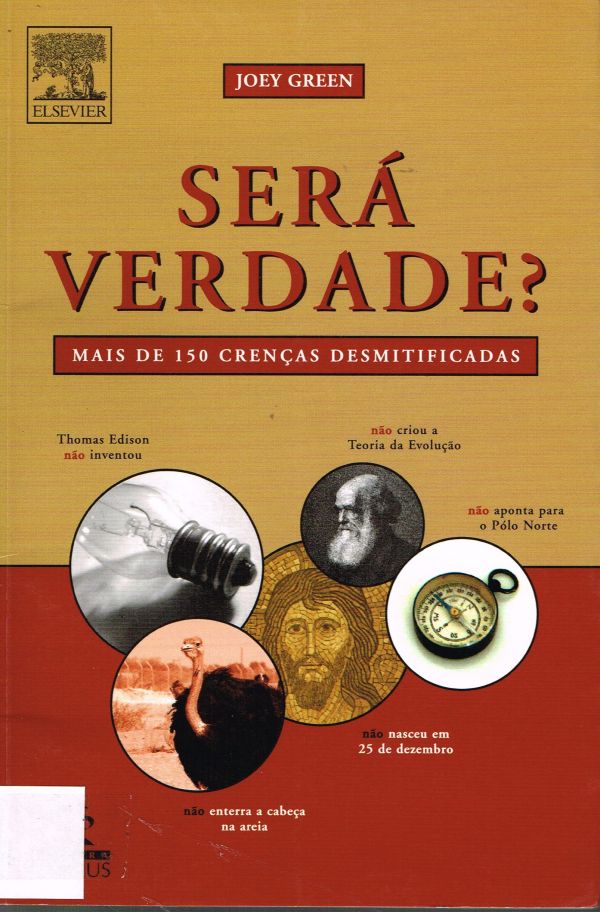 Será Verdade? Mais de 150 crenças desmitificadas